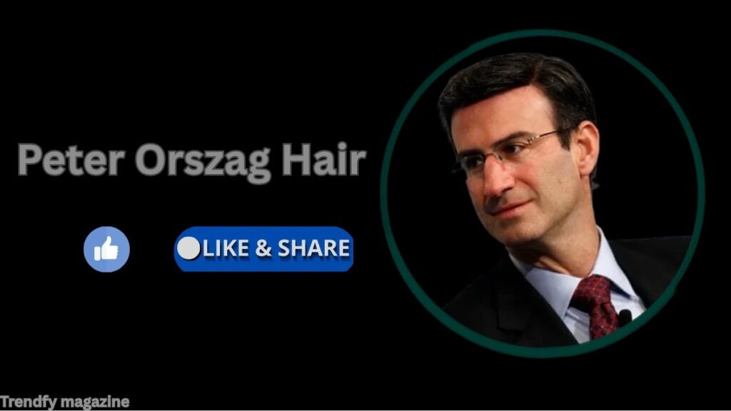 Peter Orszag Hair